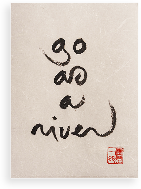 Go As A River Calligraphy